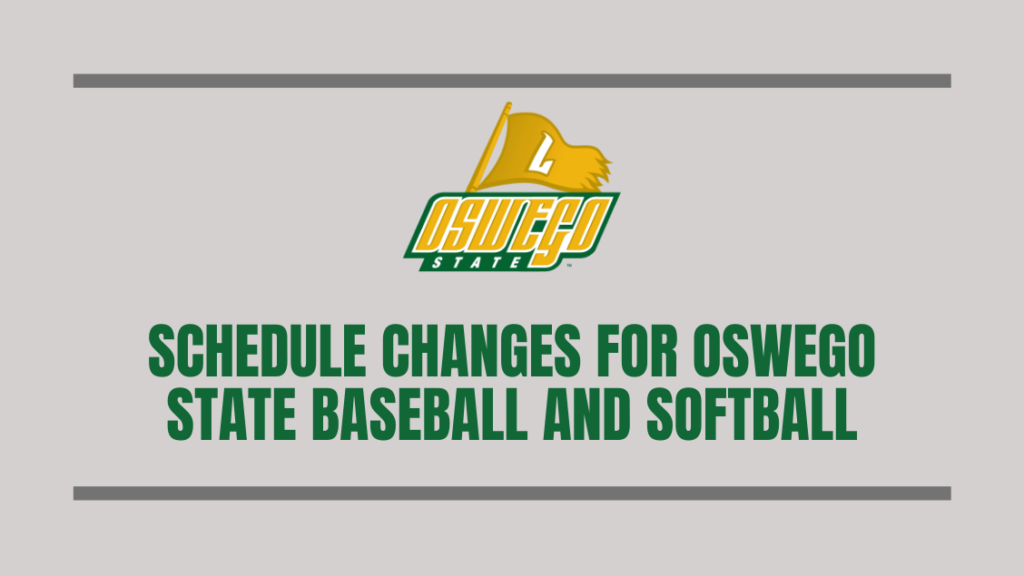 Schedule Changes for Oswego State Baseball and Softball WTOP10